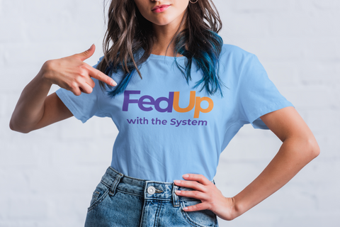 FedUP Series ‘system404’ - Ultra Soft Cotton Tee - 'FedUP with the System'