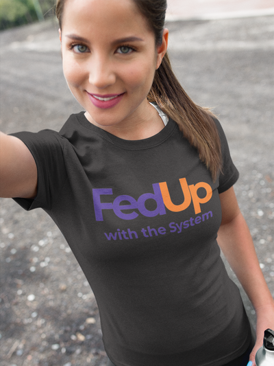 FedUP Series ‘system404’ - Ultra Soft Refab/Eco Tee - 'FedUP with the System'